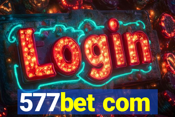 577bet com